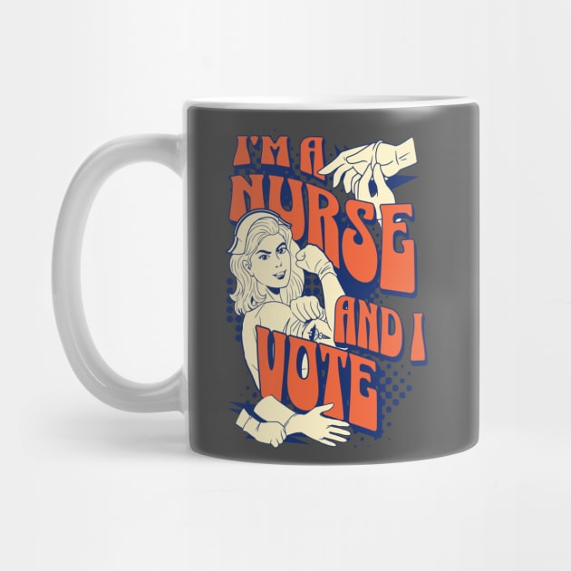 I'm A Nurse and I Vote by Pixels, Prints & Patterns